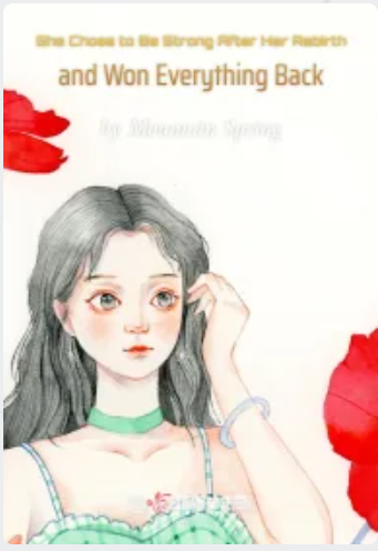 She Chose to Be Strong After Her Rebirth and Won Everything Back Novel