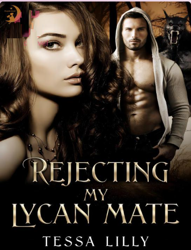 Rejecting My Lycan Mate Novel PDF Download/Online Reading | 3P Techies ...