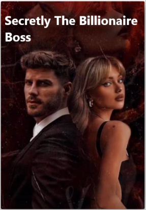 Secretly The Billionaire Boss Novel PDF Download/Reading Online 3P