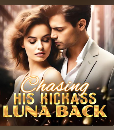 Chasing His Kickass Luna Back Novel PDF Download/Reading Online 3P