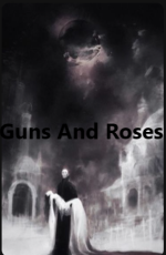 Guns And Roses, [Druig] 