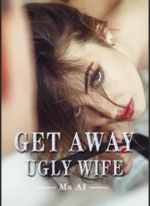 Get Away, Ugly Wife 
