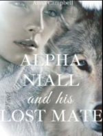 Alpha Niall And His Lost Mate Alpha Niall And His Lost Mate