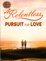 A Relentless Pursuit for Love