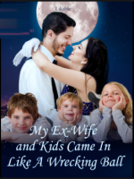 My Ex-Wife and Kids Came In Like A Wrecking Ball 