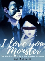  I Love You, Monster: The Blindfolded Wife x The Masked Husband
