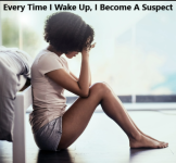 Every Time I Wake Up, I Become A Suspect 