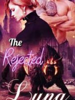 The Girl Without A Wolf: The Rejected Luna