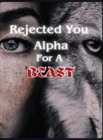 Rejected You Alpha, For A Beast