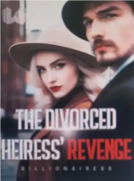  The Divorced Heiress’s Revenge 