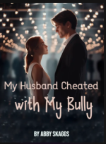 My Husband Cheated with My Bully