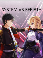 System vs Rebirth 
