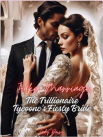 Fake Marriage: The Trillionaire Tycoon's Fiesty Bride