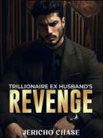 Trillionaire Ex husband's Revenge