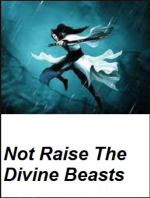 Fantasy: I Did Not Raise The Divine Beasts 
