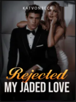 Rejected, My Jaded Love