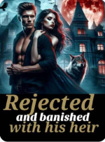 Rejected And Banished with His Heir 