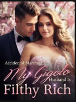 Accidental Marriage: My Gigolo Husband Is Filthy Rich 
