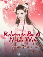 Reborn to Be A Noble Wife