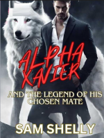 Alpha Xavier And The Legend Of His Chosen Mate