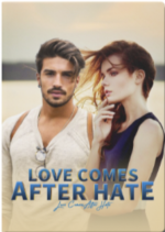 Love Comes After Hate