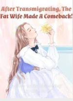 After Transmigrating, The Fat Wife Made A Comeback! 