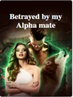 Betrayed by my Alpha mate