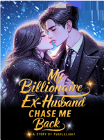 My Billionaire Ex-Husband Chase Me Back 