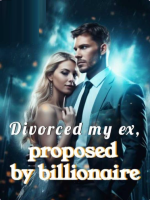Divorced My Ex, Proposed By Billionaire