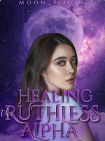Healing the Ruthless Alpha 