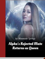Alpha’s Rejected Mate Returns as Queen 