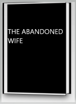 The Abandoned Wife (Roxanne & Lucian)