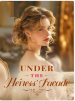 Under the Heiress' Facade