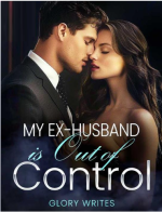 My Ex-Husband is Out of Control