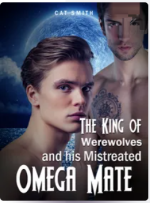 The King of Werewolves and his Mistreated Omega Mate