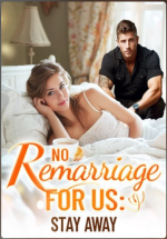 No Remarriage: You Don't Deserve Me (Lenora and Zachary) Stay Away 