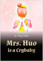 Mrs. Huo is a Crybaby