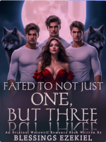 Fated To Not Just One, But Three Fated To Not Just One, But Three