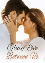 Gluey Love Between Us 