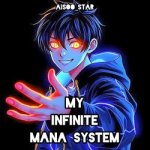 My Infinite Mana System My Infinite Mana System