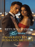 Return of the Heiress: I Married My Ex-husband's Brother