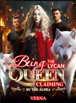 Being the Lycan Queen, Claiming by the Alpha Being the Lycan Queen, Claiming by the Alpha