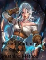 Wizard: Starting With the Knights Breathing Method