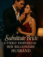 Substitute Bride: Utterly Pampered by Her Billionaire Husband 