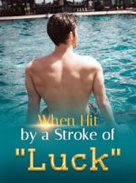 When-Hit-by-a-Stroke-of-Luck.jpg When-Hit-by-a-Stroke-of-Luck.jpg