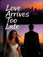 Love Arrives Too Late