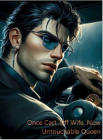 Once Cast-Off Wife, Now Untouchable Queen 