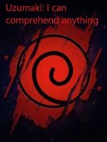 Uzumaki: I can comprehend anything 