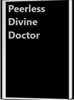 Peerless Divine Doctor