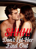 Shhh! Don't Let Her Find Out